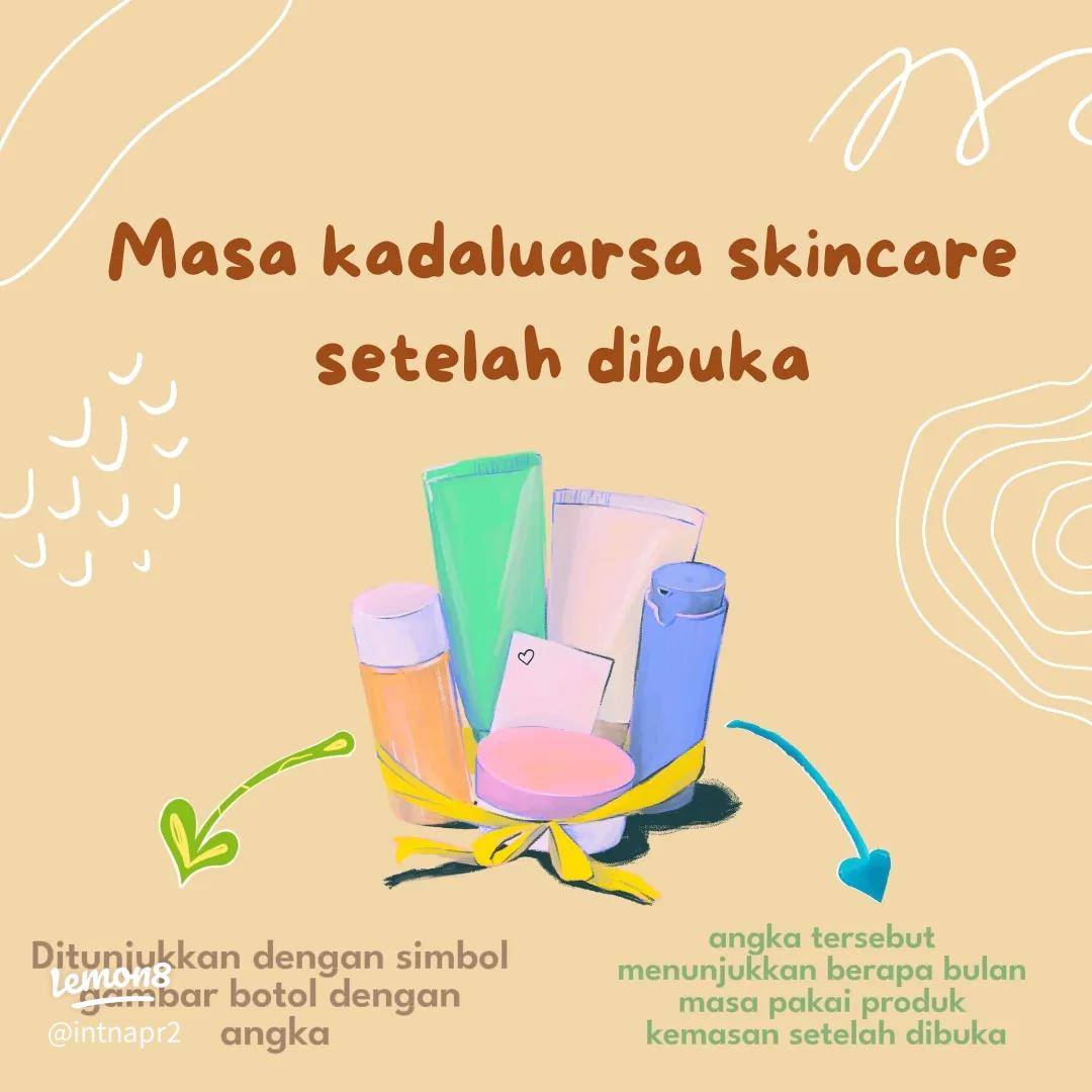 Kapan tanggal kedaluwarsa skincare setelah dibuka? Wajib tahu biar nggak bahaya